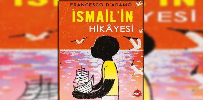 İsmail'in Hikayesi Kitap Özeti Francesco D'adamo