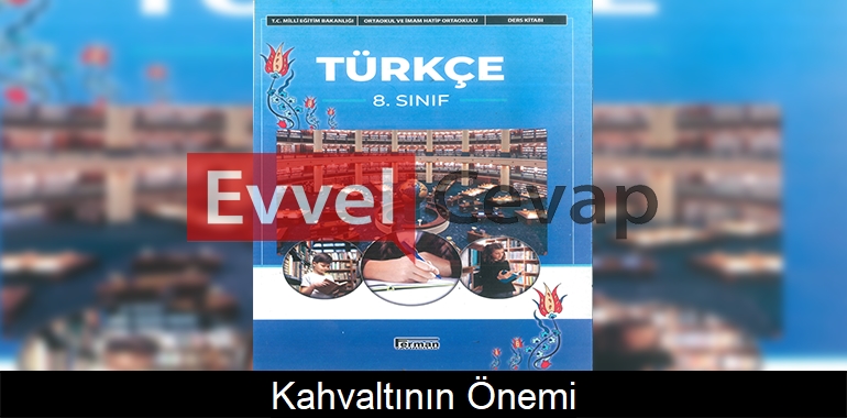 Kahvaltının Önemi Metni Etkinlik Cevapları (8. Sınıf Türkçe)