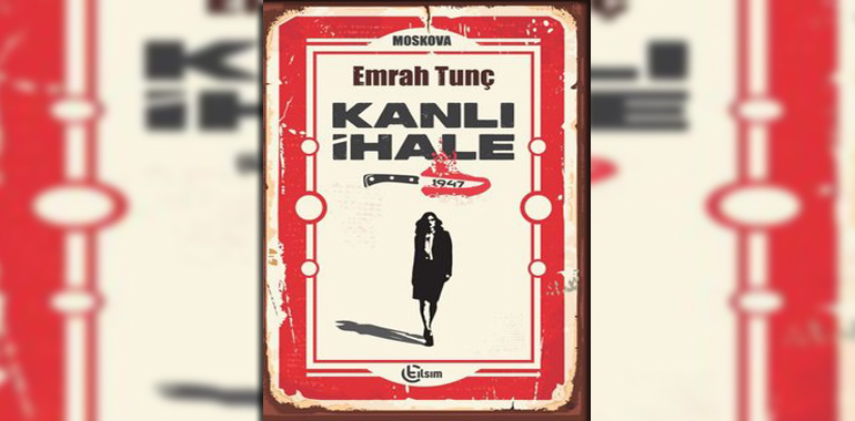 Kanlı İhale 1947 Kitap Özeti Emrah Tunç