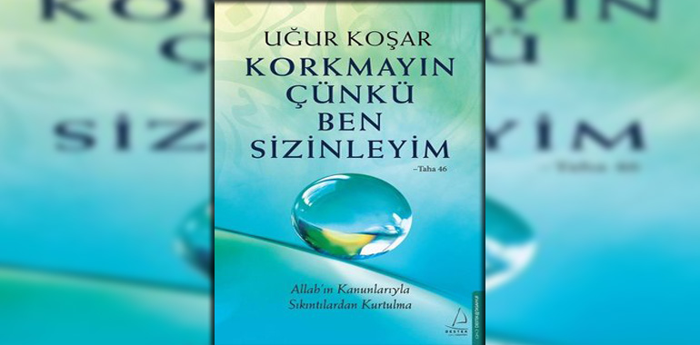 Korkmayın Çünkü Ben Sizinleyim Kitap Özeti Uğur Koşar