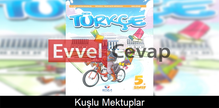 Kuşlu Mektuplar Metni Etkinlik Cevapları (5. Sınıf Türkçe)