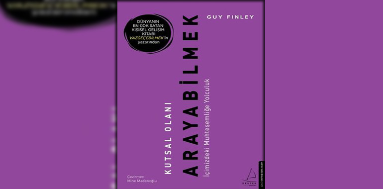 Kutsal Olanı Arayabilmek Kitap Özeti Guy Finley