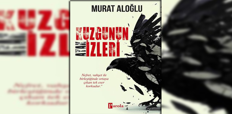 Kuzgunun Ayak İzleri Kitap Özeti Murat Aloğlu