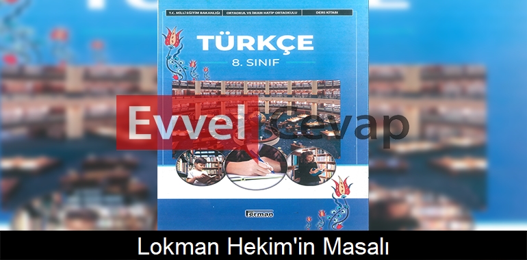 Lokman Hekim’in Masalı Metni Etkinlik Cevapları (8. Sınıf Türkçe)