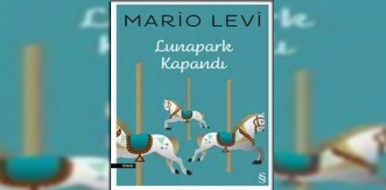 Lunapark Kapandı Kitap Özeti Mario Levi