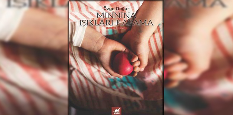 Minnina Işıkları Kapatma Kitap Özeti Özge Doğar