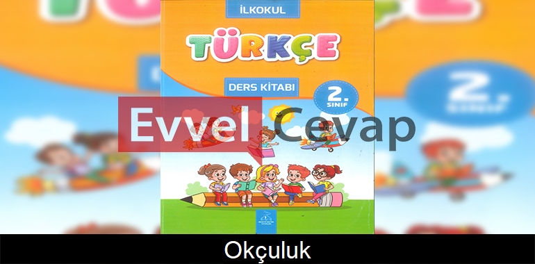 Okçuluk Metni Etkinlik Cevapları (2. Sınıf Türkçe)