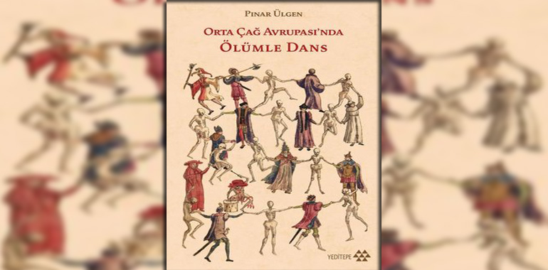 Orta Çağ Avrupası'nda Ölümle Dans Kitap Özeti Pınar Ülgen