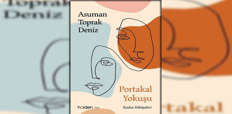 Portakal Yokuşu - Kadın Hikayeleri Kitap Özeti Asuman Toprak Deniz