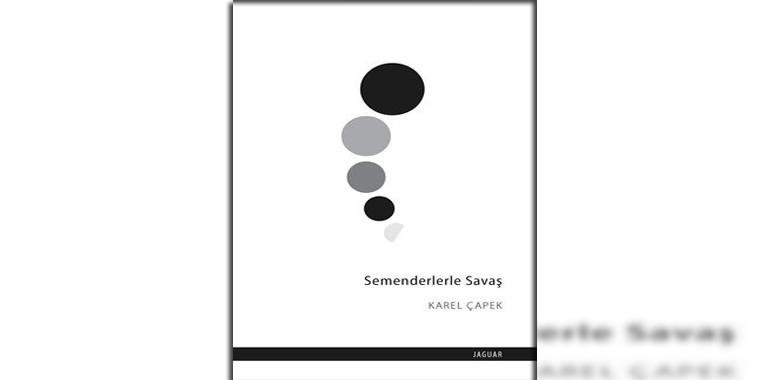 Semenderlerle Savaş Kitap Özeti Karel Çapek