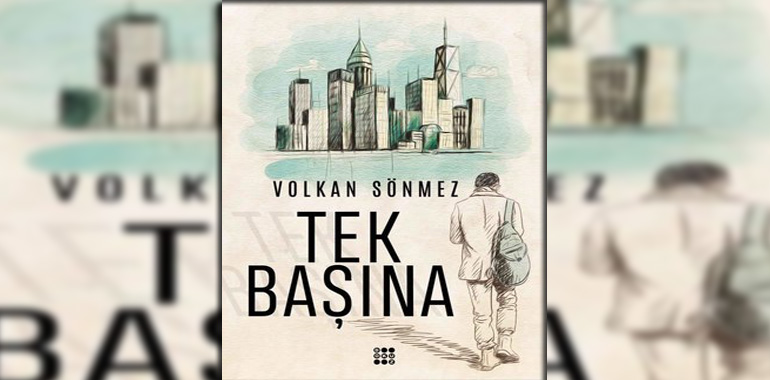 Tek Başına Kitap Özeti Volkan Sönmez