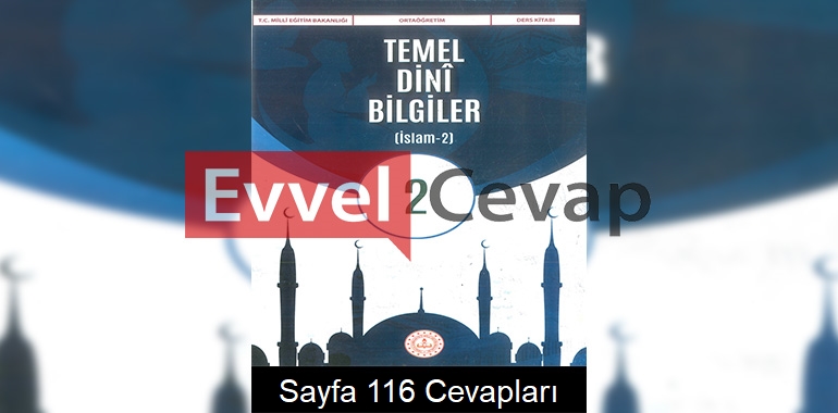 Temel Dini Bilgiler İslam-2 Ders Kitabı Cevapları Ortaöğretim Sayfa 116