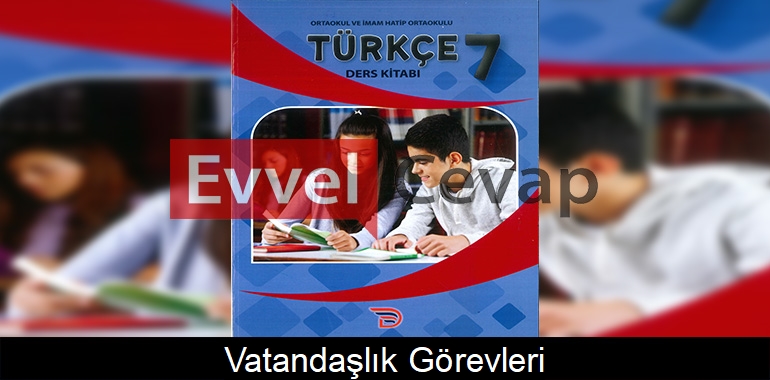 Vatandaşlık Görevleri Metni Etkinlik Cevapları (7. Sınıf Türkçe)