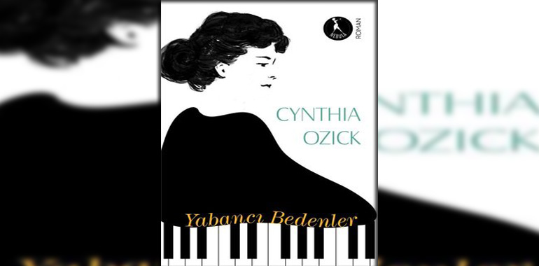 Yabancı Bedenler Kitap Özeti Cynthia Ozick