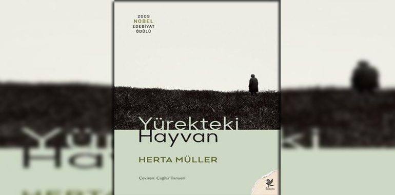Yürekteki Hayvan Kitap Özeti Herta Müller
