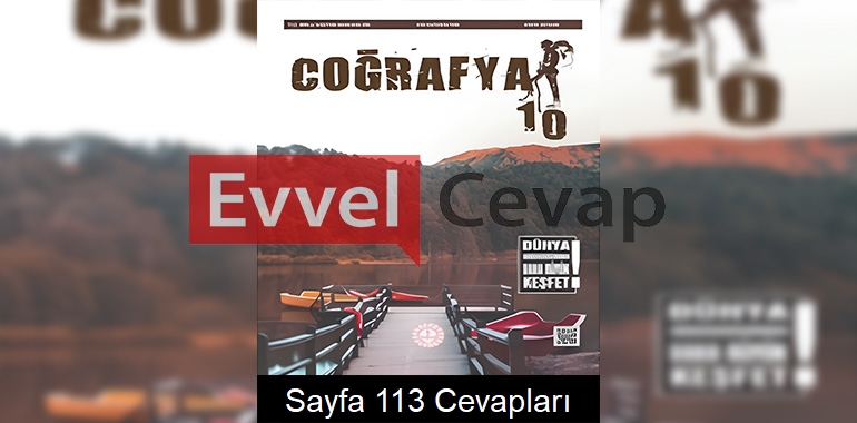 10. Sınıf Coğrafya Ders Kitabı Cevapları Meb Yayınları Sayfa 113