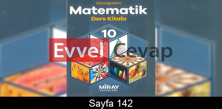 10. Sınıf Miray Yayınları Matematik Ders Kitabı Cevapları Sayfa 142
