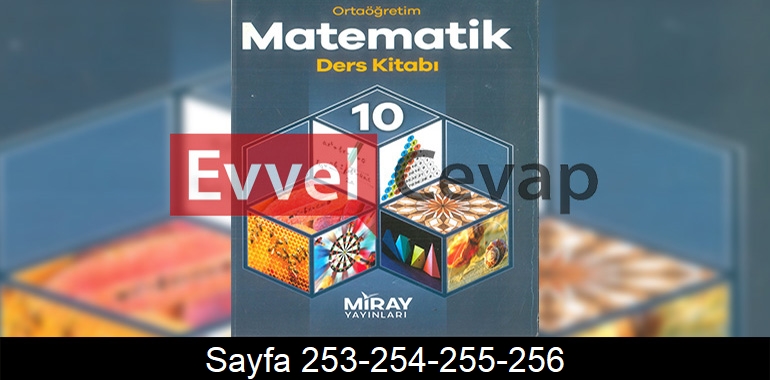 10. Sınıf Miray Yayınları Matematik Ders Kitabı Cevapları Sayfa 253-254-255-256