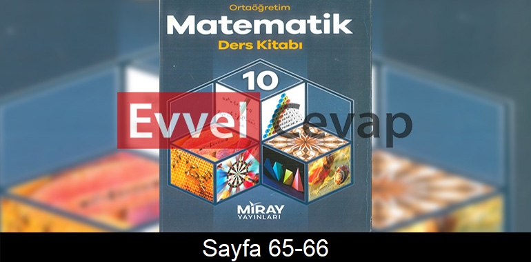 10. Sınıf Miray Yayınları Matematik Ders Kitabı Cevapları Sayfa 65-66