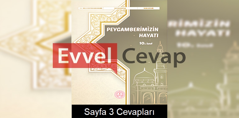 10. Sınıf Peygamberimizin Hayatı Ders Kitabı Cevapları Meb Yayınları Sayfa 3