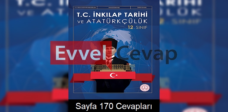 12. Sınıf İnkılap Tarihi Ders Kitabı Cevapları Meb Yayınları Sayfa 170