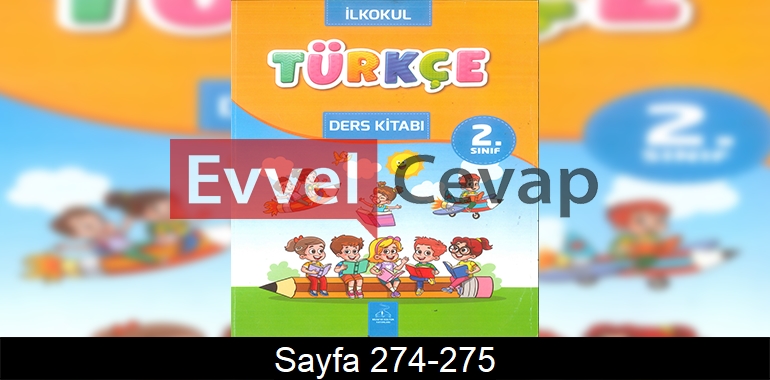 2. Sınıf Bilim ve Kültür Yayınları Türkçe Ders Kitabı Cevapları Sayfa 274-275