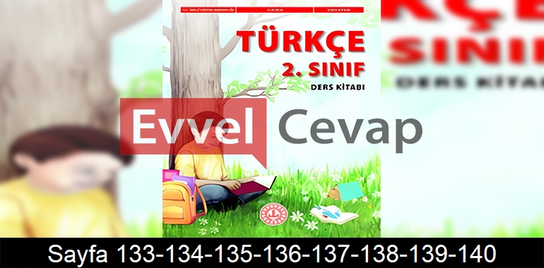 2. Sınıf Türkçe Ders Kitabı Cevapları Meb Yayınları Sayfa 133-134-135-136-137-138-139-140