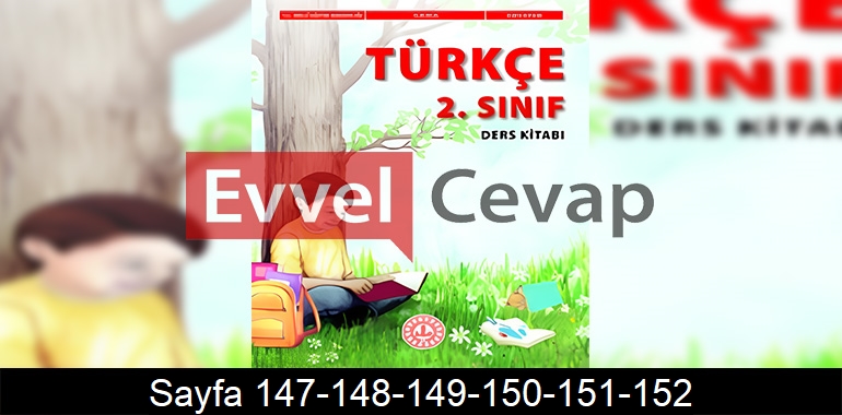 2. Sınıf Türkçe Ders Kitabı Cevapları Meb Yayınları Sayfa 147-148-149-150-151-152