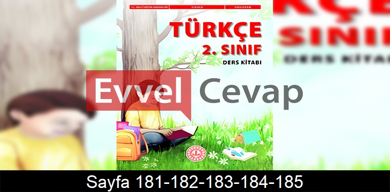 2. Sınıf Türkçe Ders Kitabı Cevapları Meb Yayınları Sayfa 181-182-183-184-185