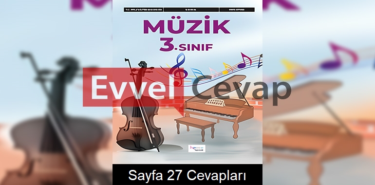 3. Sınıf Müzik Ders Kitabı Cevapları Hecce Yayıncılık Sayfa 27