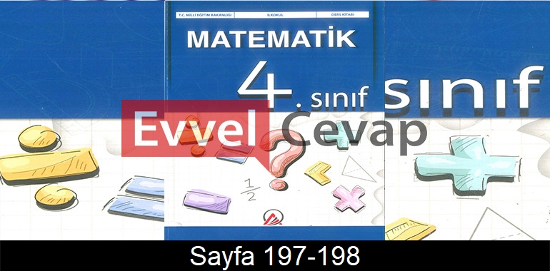 4. Sınıf Ada Yayınları Matematik Ders Kitabı Cevapları Sayfa 197-198