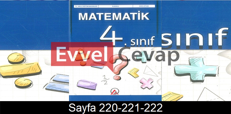 4. Sınıf Ada Yayınları Matematik Ders Kitabı Cevapları Sayfa 220-221-222