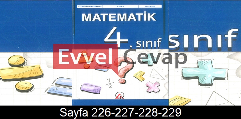 4. Sınıf Ada Yayınları Matematik Ders Kitabı Cevapları Sayfa 226-227-228-229