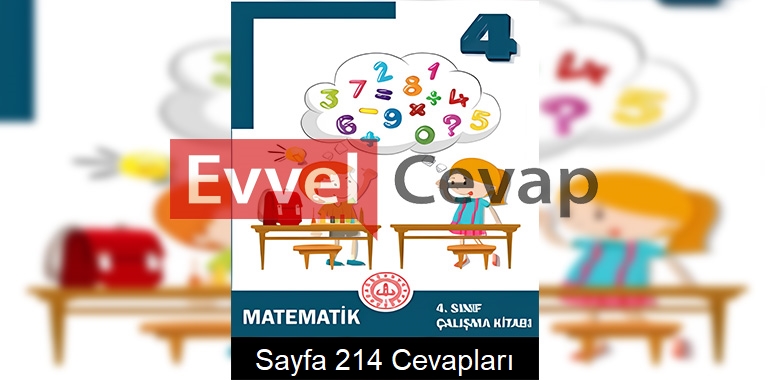 4. Sınıf Çalışma Kitabı Matematik Cevapları Sayfa 214