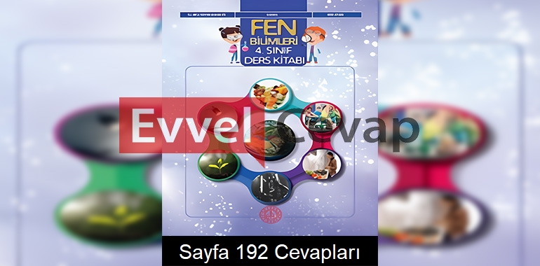 4. Sınıf Fen Bilimleri Ders Kitabı Cevapları Meb Yayınları Sayfa 192