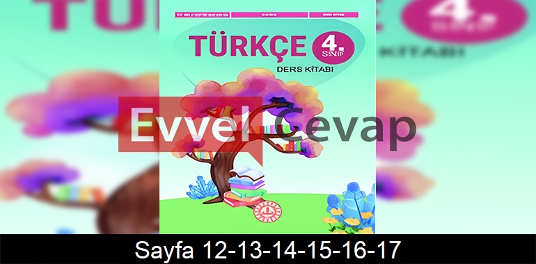 4. Sınıf Türkçe Ders Kitabı Cevapları Meb Yayınları Sayfa 12-13-14-15-16-17