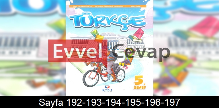 5. Sınıf Koza Yayınları Türkçe Ders Kitabı Cevapları Sayfa 192-193-194-195-196-197