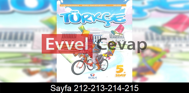 5. Sınıf Koza Yayınları Türkçe Ders Kitabı Cevapları Sayfa 212-213-214-215