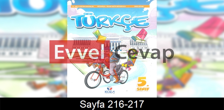 5. Sınıf Koza Yayınları Türkçe Ders Kitabı Cevapları Sayfa 216-217