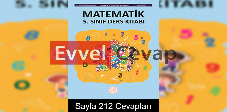 5. Sınıf Matematik Ders Kitabı Cevapları Meb Yayınları Sayfa 212
