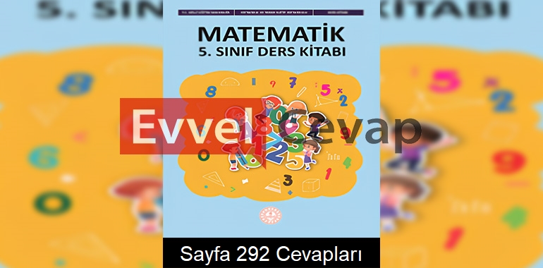 5. Sınıf Matematik Ders Kitabı Cevapları Meb Yayınları Sayfa 292