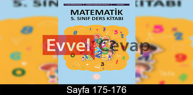 5. Sınıf Meb Yayınları Matematik Ders Kitabı Cevapları Sayfa 175-176