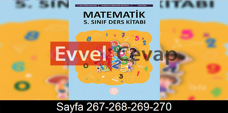 5. Sınıf Meb Yayınları Matematik Ders Kitabı Cevapları Sayfa 267-268-269-270