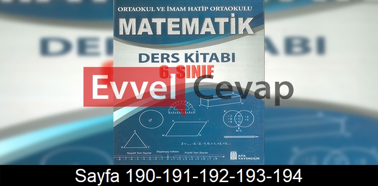 6. Sınıf Ata Yayınları Matematik Ders Kitabı Cevapları Sayfa 190-191-192-193-194