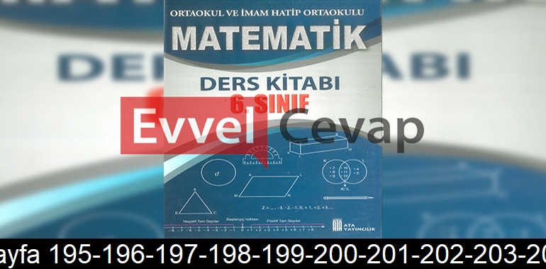 6. Sınıf Ata Yayınları Matematik Ders Kitabı Cevapları Sayfa 195-196-197-198-199-200-201-202-203-204