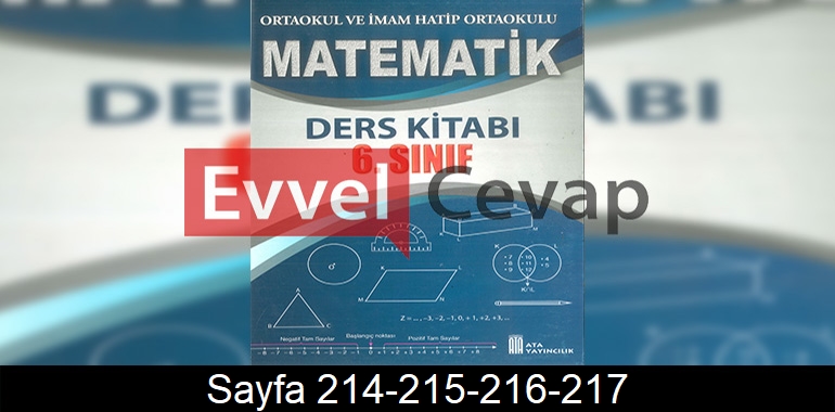 6. Sınıf Ata Yayınları Matematik Ders Kitabı Cevapları Sayfa 214-215-216-217