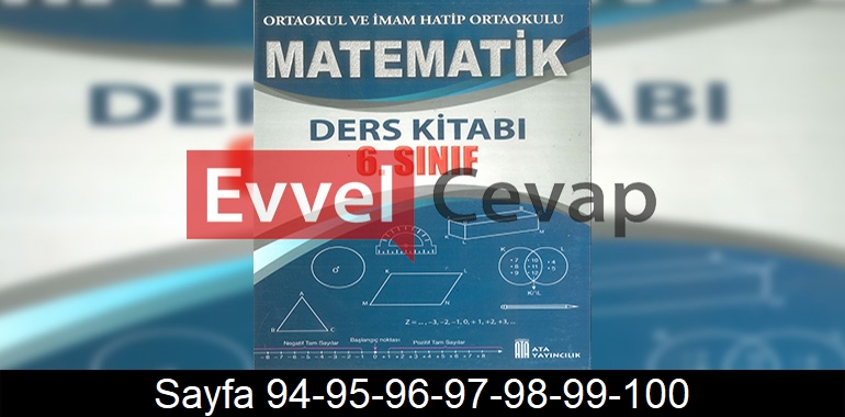 6. Sınıf Ata Yayınları Matematik Ders Kitabı Cevapları Sayfa 94-95-96-97-98-99-100