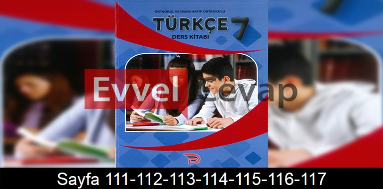 7. Sınıf Dörtel Yayınları Türkçe Ders Kitabı Cevapları Sayfa 111-112-113-114-115-116-117