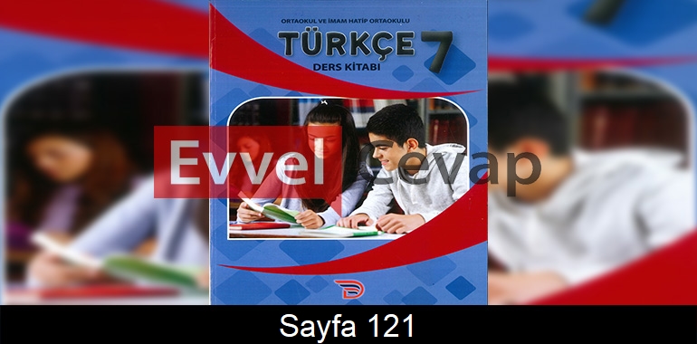7. Sınıf Dörtel Yayınları Türkçe Ders Kitabı Cevapları Sayfa 121