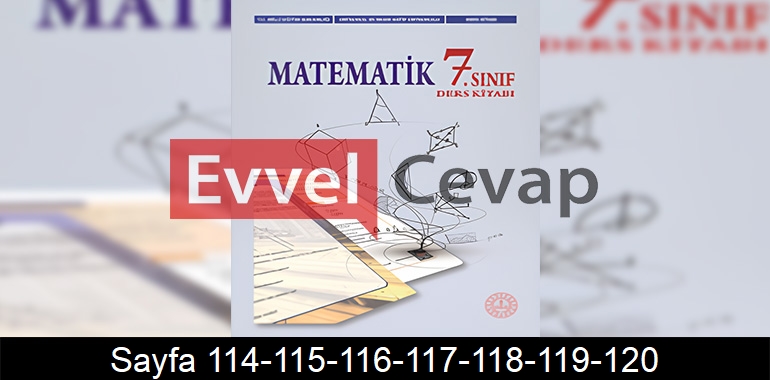 7. Sınıf Meb Yayınları Matematik Ders Kitabı Cevapları Sayfa 114-115-116-117-118-119-120